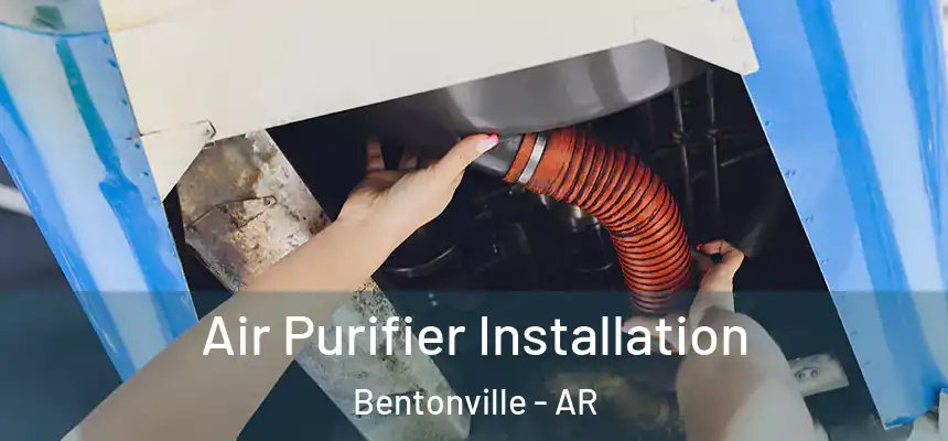  Air Purifier Installation Bentonville - AR